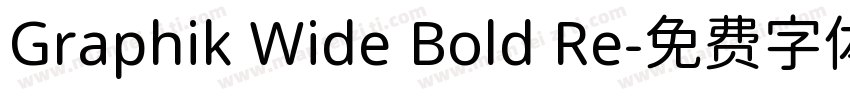 Graphik Wide Bold Re字体转换